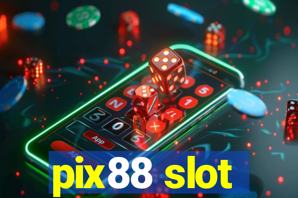 pix88 slot